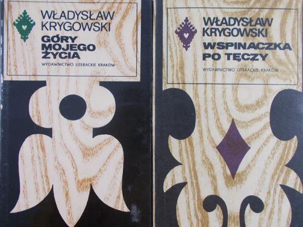Krygowski Władysław - Góry mojego życia / Wspinaczka po tęczy