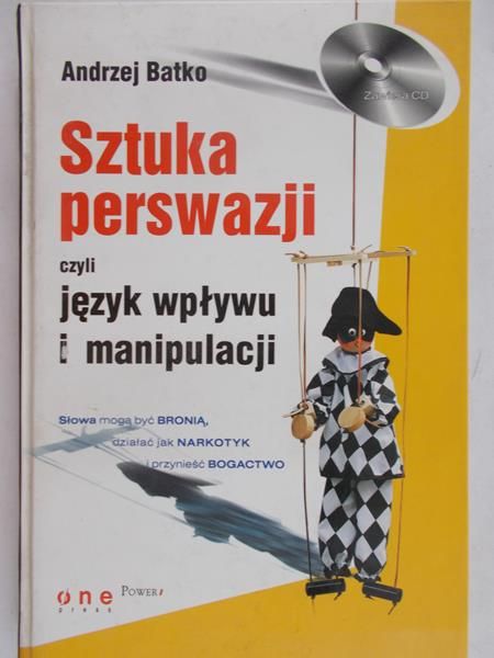 Batko Andrzej - Sztuka perswazji czyli język wpływu i manipulacji + CD