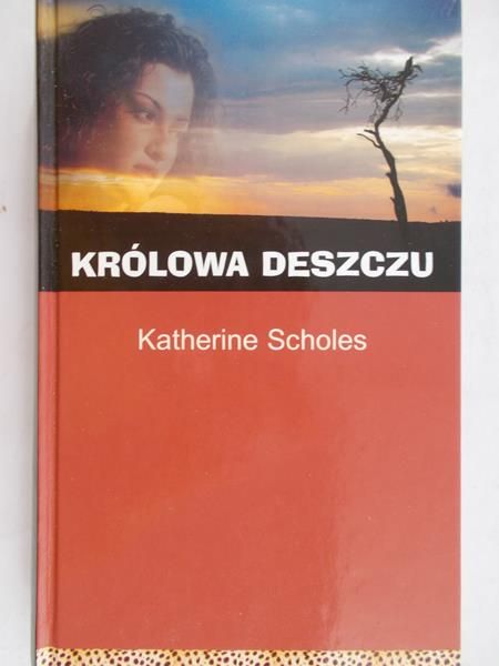Scholes Katherine - Królowa deszczu