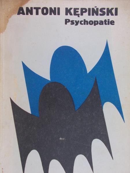 Kępiński Antoni - Psychopatie