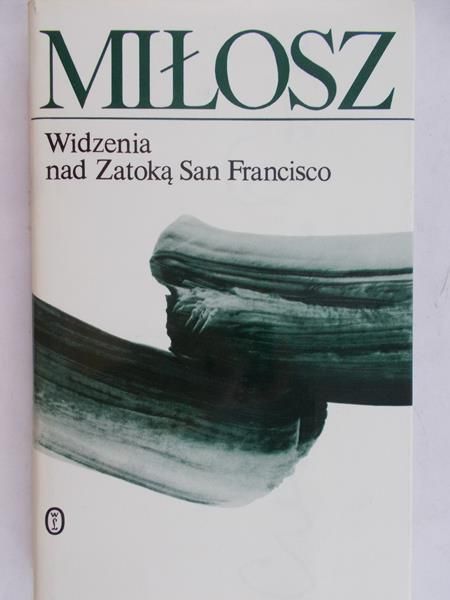 Miłosz Czesław - Widzenia nad Zatoką San Francisco