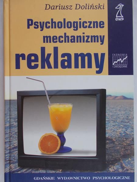 Doliński Dariusz - Psychologiczne mechanizmy reklamy