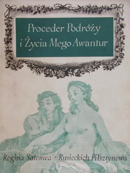 Pollak Roman (red.) - Proceder podróży i życia mego awantur / Regina Salomea z Rusieckich Pilsztynowa