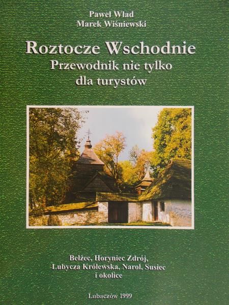 Wład Paweł - Roztocze Wschodnie. Przewodnik nie tylko dla turystów