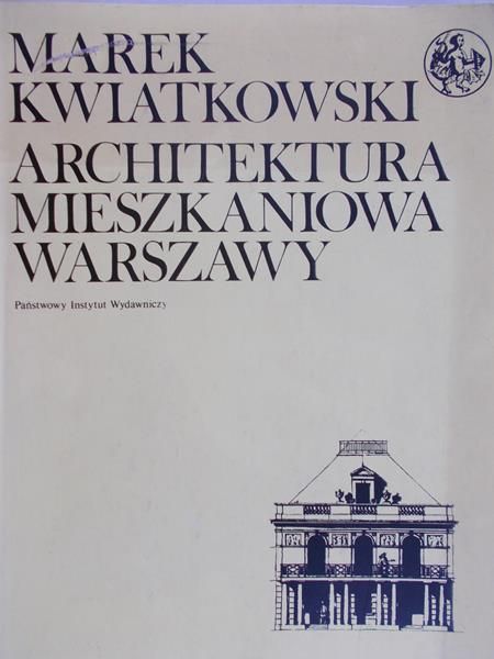 Kwiatkowski Marek - Architektura mieszkaniowa Warszawy