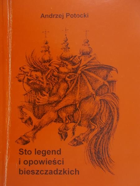 Potocki Andrzej - Sto legend i opowieści bieszczadzkich