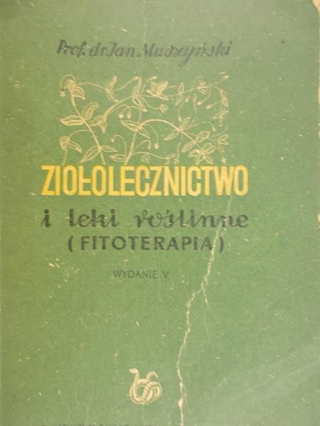 Muszyński Jan - Ziołolecznictwo i leki roślinne