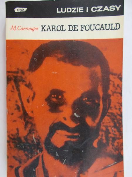Carrouges Michel - Karol de Foucauld