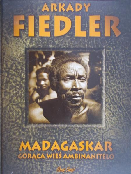 Fiedler Arkady - Madagaskar Gorąca wieś Ambinanitelo
