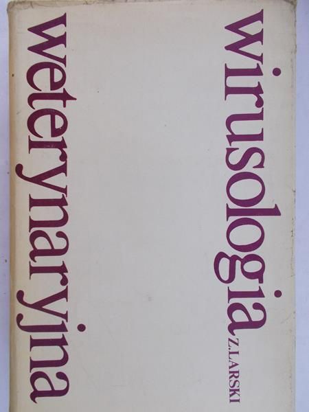 Larski Zdzisław - Wirusologia weterynaryjna