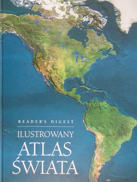 Kantorowicz Aleksandra (red.) - Ilustrowany Atlas Świata, Reader's Digest