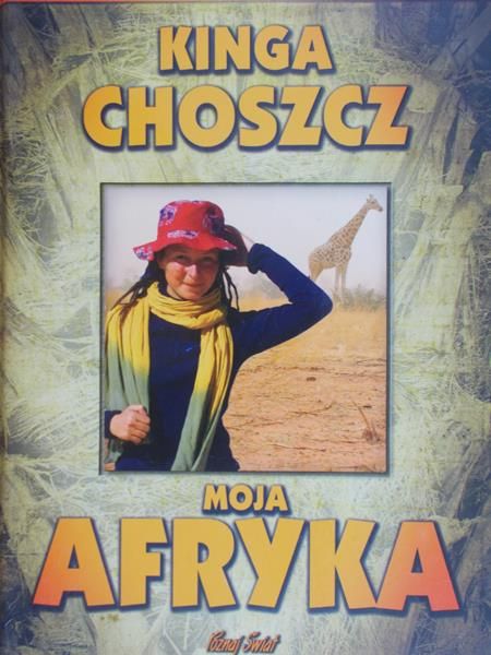 Choszcz Kinga - Moja Afryka