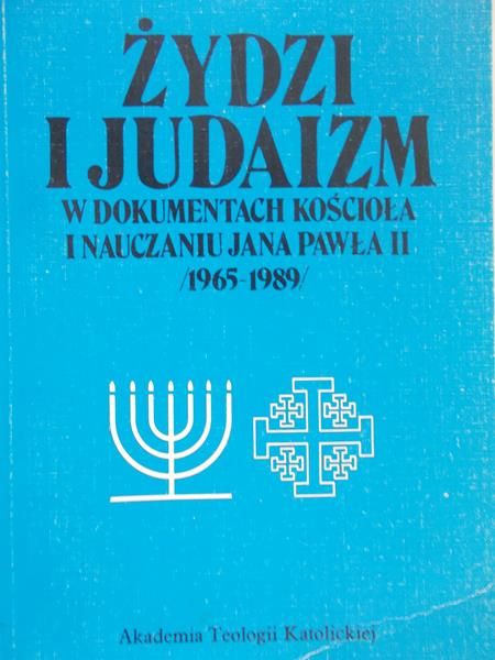 Chrostowski Waldemar - Żydzi i judaizm w dokumentach kościoła i nauczaniu Jana Pawła II