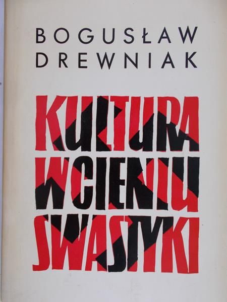 Drewniak Bogusław - Kultura w cieniu swastyki