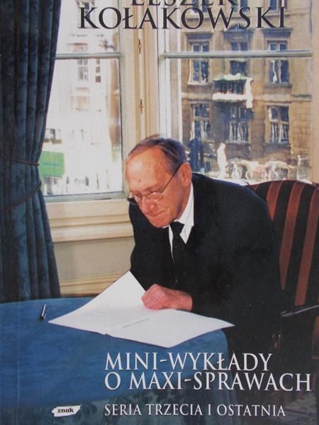Kołakowski Leszek - Mini-wykłady o maxi-sprawach