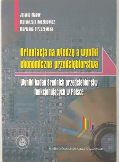 Mazur J. - Orientacja na wiedzę a wyniki ekonomiczne przedsiębiorstwa