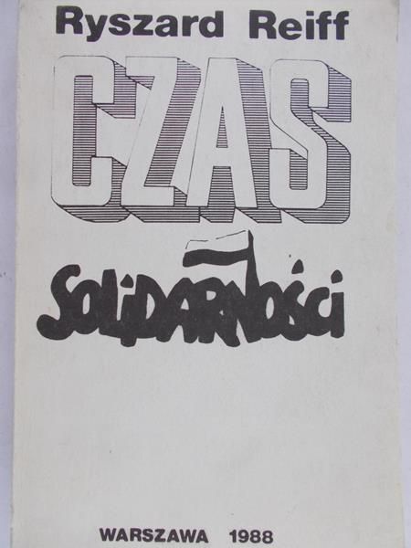 Reiff Ryszard - Czas Solidarności