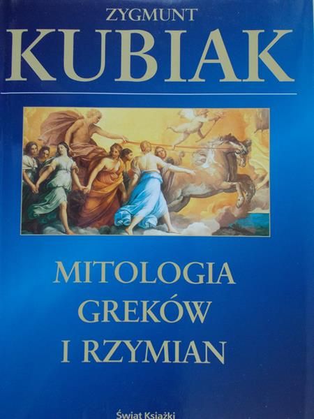 Kubiak Zygmunt - Mitologia Greków i Rzymian