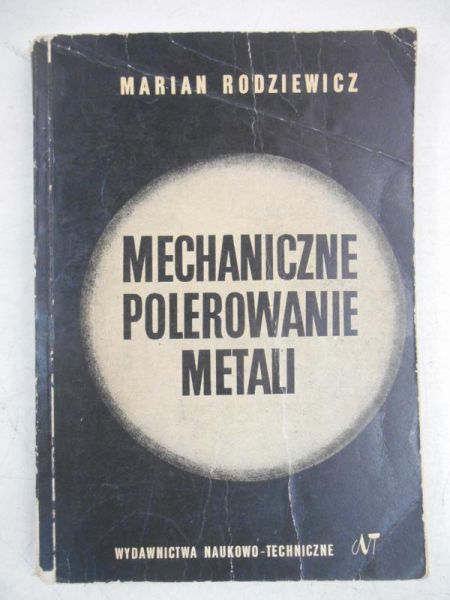 Rodziewicz Marian - Mechaniczne polerowanie metali