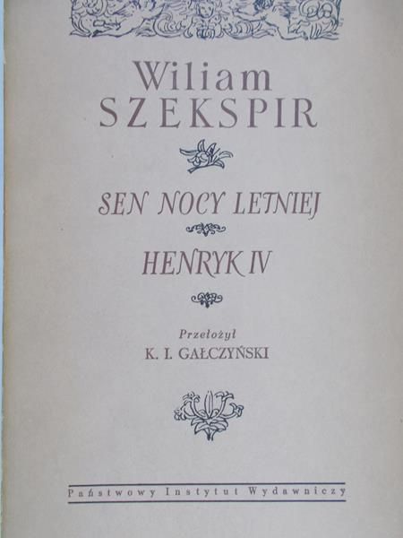 Szekspir Wiliam  - Sen nocy letniej/ Henryk IV