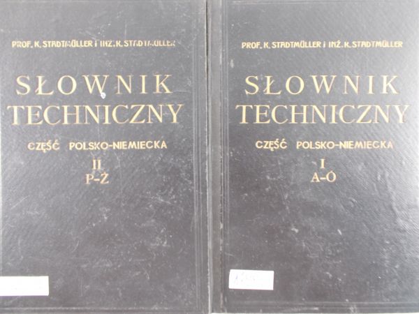 Stadtmuller K. -Słownik techniczny część polsko-niemiecka  tom, I-II, 1936r.