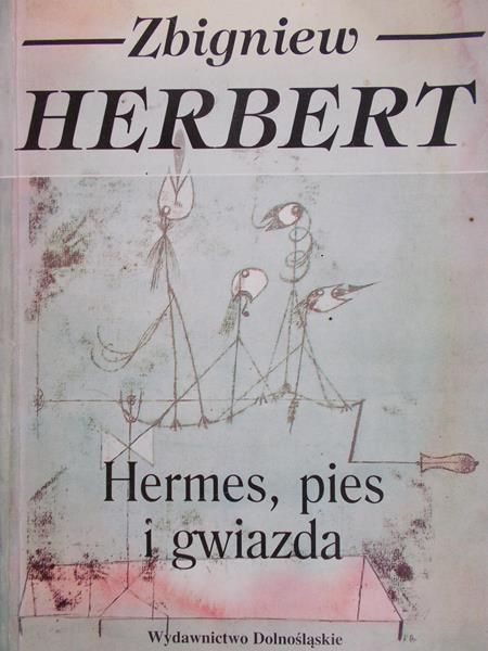 Herbert Zbigniew - Hermes, pies i gwiazda