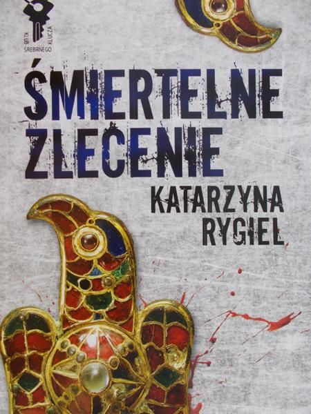 Rygiel Katarzyna - Śmiertelne zlecenie