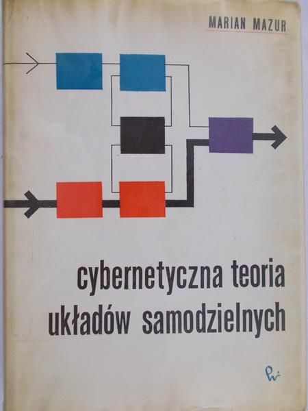 Mazur Marian - Cybernetyczna teoria układów samodzielnych