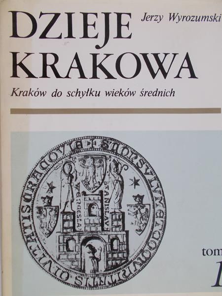Wyrozumski Jerzy - Dzieje Krakowa, Tom 1