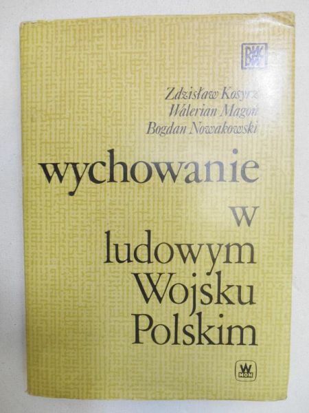 Kosyrz Zdzisław - Wychowanie w Ludowym Wojsku Polskim