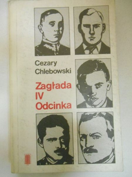 Chlebowski Cezary - Zagłada IV Odcinka