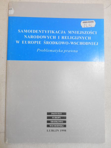 Płoska Monika - Samoidentyfikacja mniejszości narodowych i religijnych w Europie Środkowo-Wschodniej