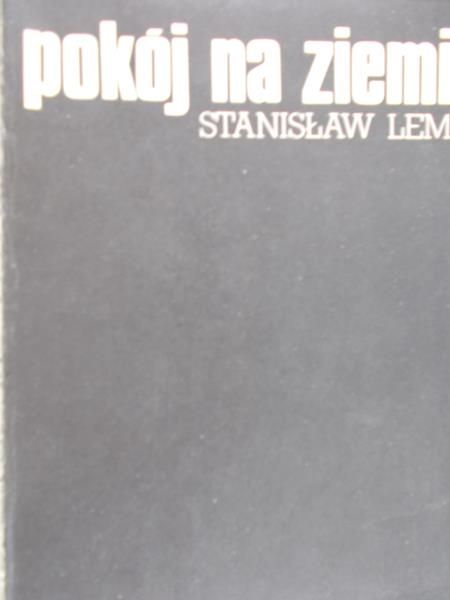 Lem Stanisław  - Pokój na ziemi