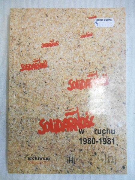 Kula Marcin (red.) - Solidarność w ruchu 1980-1981