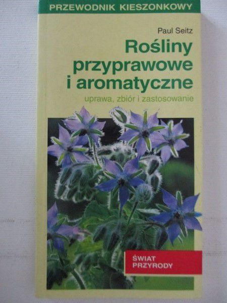 Seitz Paul - Rośliny przyprawowe i aromatyczne