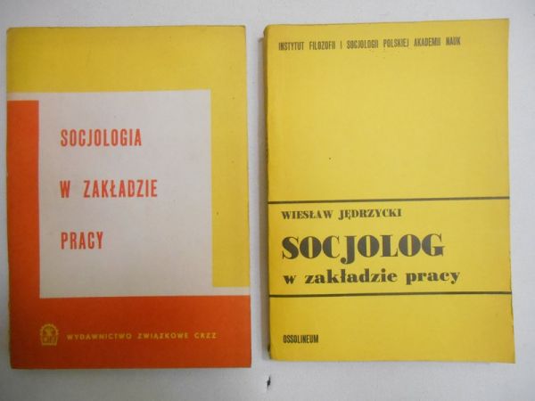 Jędrzycki Wiesław/Widerszpil Stanisław - Socjolog w zakładzie pracy/Socjologia w zakładzie pracy
