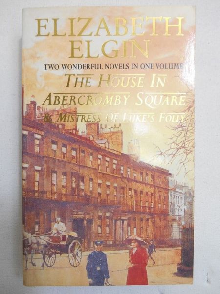 Elgin Elizabeth - The House in Abercromby Square & Mistress Of Luke's Folly
