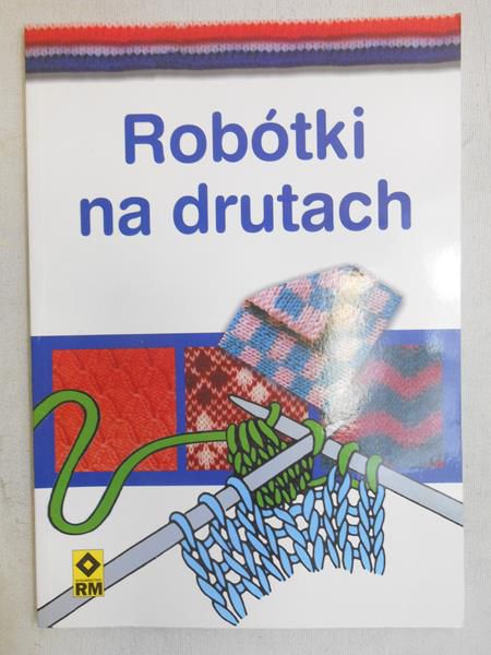 Wiślnicz Katarzyna (red.) - Robótki na drutach