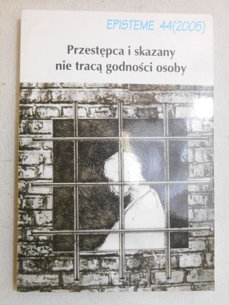 Woźniak Waldemar (red.) - Przestępca i skazany nie tracą godności osoby