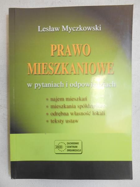 Myczkowski Lesław - Prawo mieszkaniowe w pytaniach i odpowiedziach