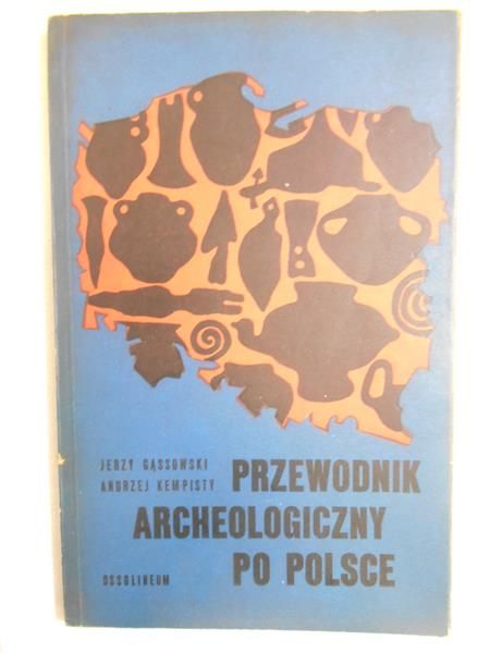 Gąssowski Jerzy - Przewodnik archeologiczny po Polsce