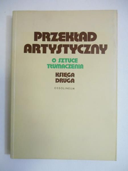 Pollak Seweryn (red.) - Przekład Artystyczny. O sztuce tłumaczenia. Księga druga