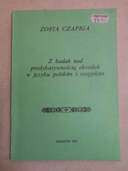 Czapiga Zofia - Z badań nad predykatywnością określeń w języku polskim i rosyjskim