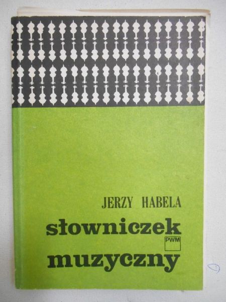 Habela Jerzy  - Słowniczek muzyczny