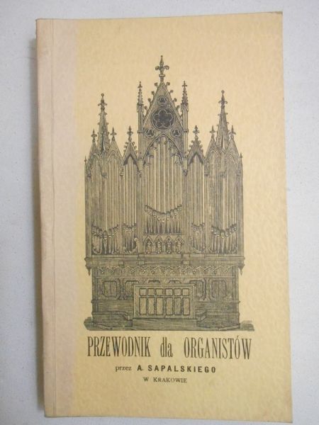 Sapalski A. - Przewodnik dla organistów, Reprint z 1880 r.