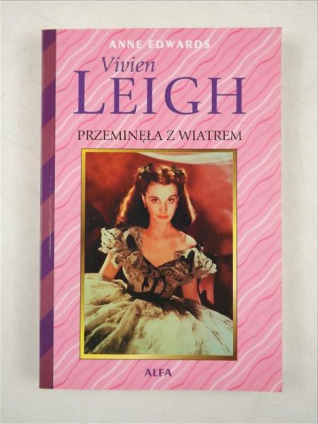 Edwards Anne - Vivien Leigh: przeminęła z wiatrem
