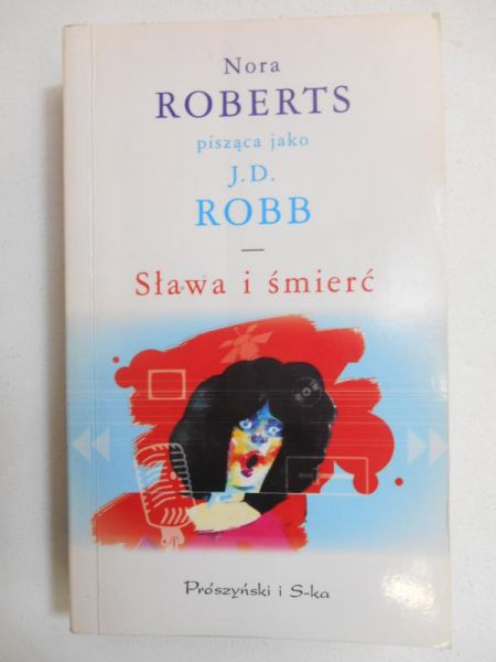 Roberts Nora (J. D. Robb) - Sława i śmierć