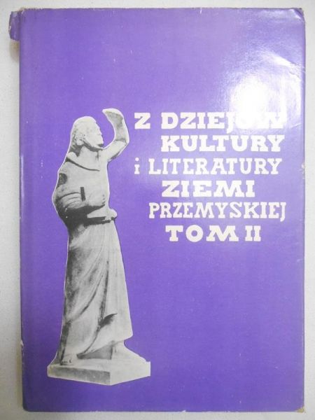 Kratochwilowa Stefania - Z dziejów kultury i literatury ziemi przemyskiej, t. II