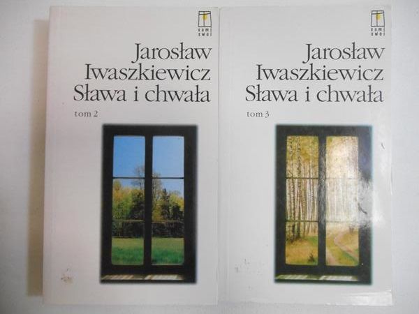 Iwaszkiewicz Jarosław - Sława i chwała, Tom II-III