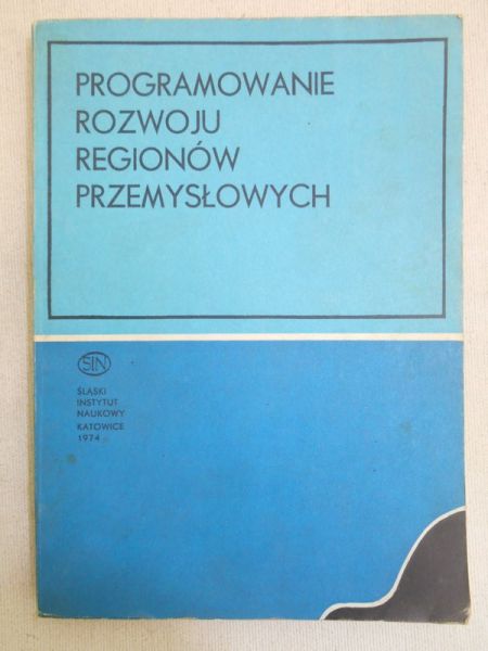 Pietrucha Jerzy (red.) - Programowanie rozwoju regionów przemysłowych